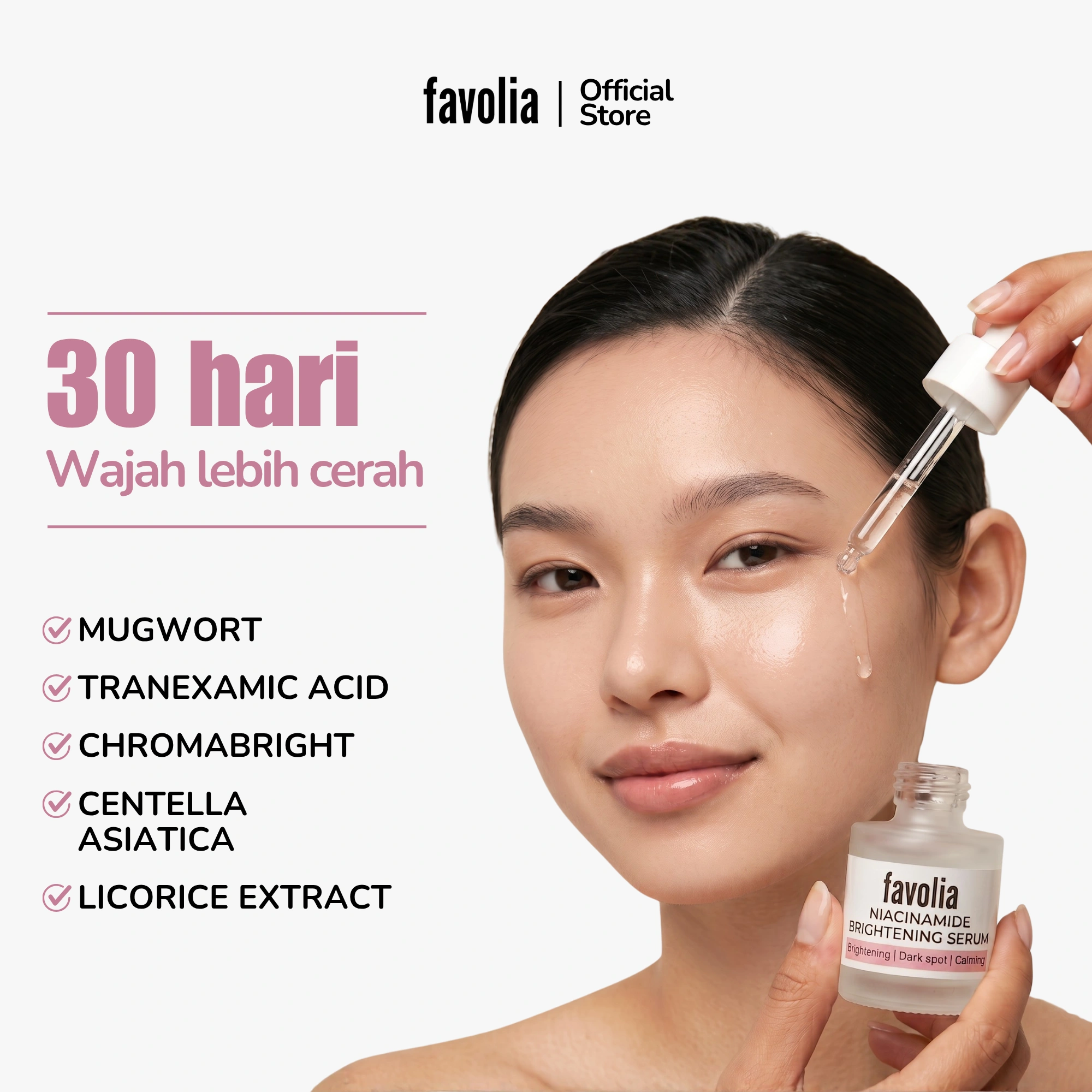 Wanita meneteskan Niacinamide Brightening Serum ke wajah, dengan daftar bahan aktif: Mugwort, Tranexamic Acid, Chromabright, Centella Asiatica, dan Licorice Extract.